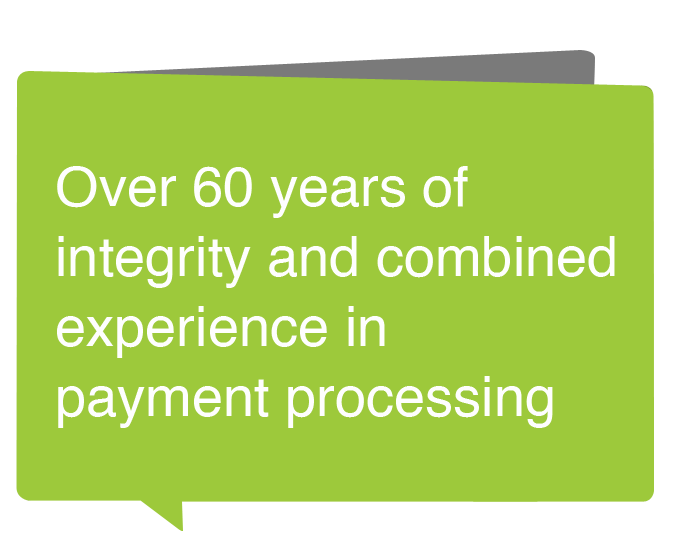 Over 60 years of integrity and combined experience in Merchant Services